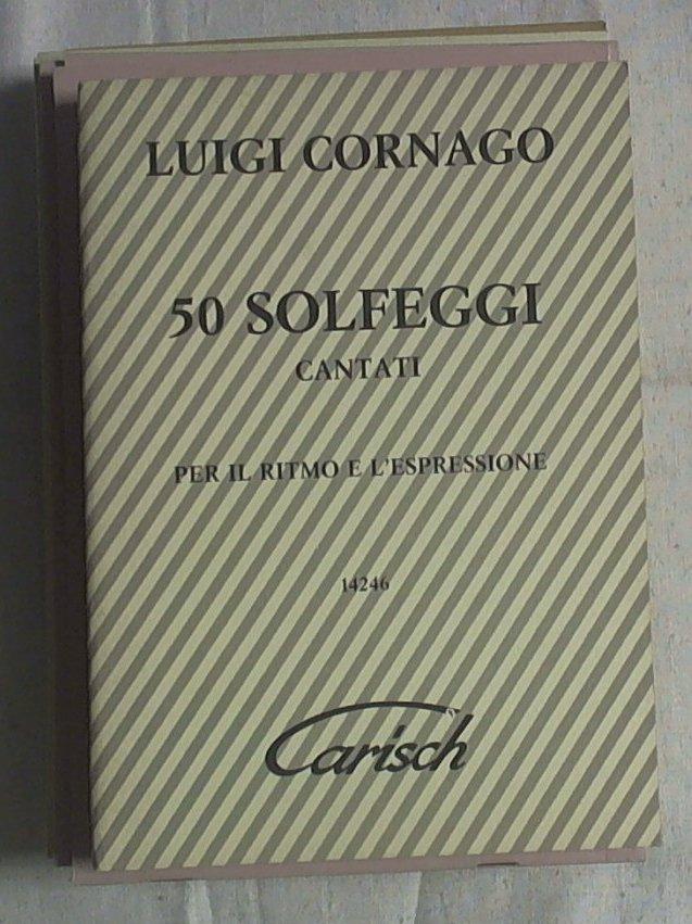 Spartito 50 solfeggi cantati : per il ritmo e l'espressione / Luigi Cornago