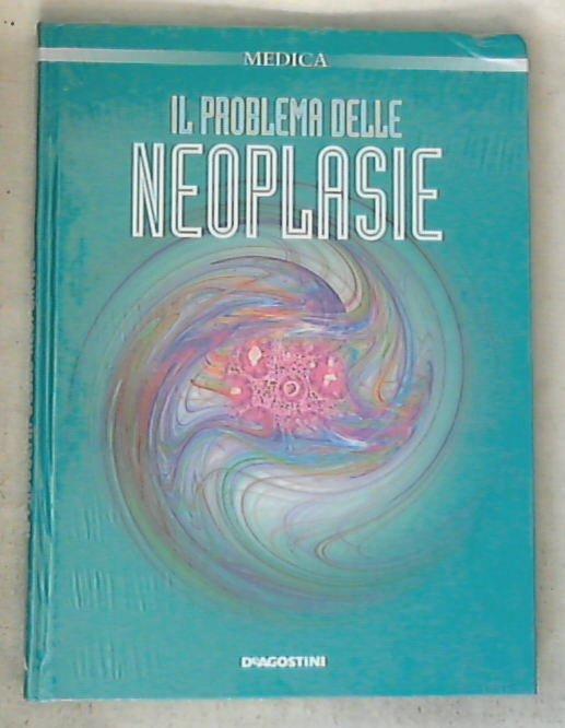 IL PROBLEMA DELLE NEOPLASIE / AA.VV. - Copertina rigida Sealed/Sigillato