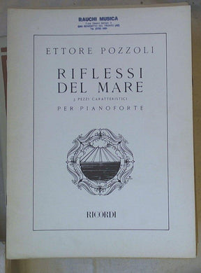 Spartito Riflessi del mare : 3 pezzi caratteristici per pianoforte / Ettore Pozzoli
