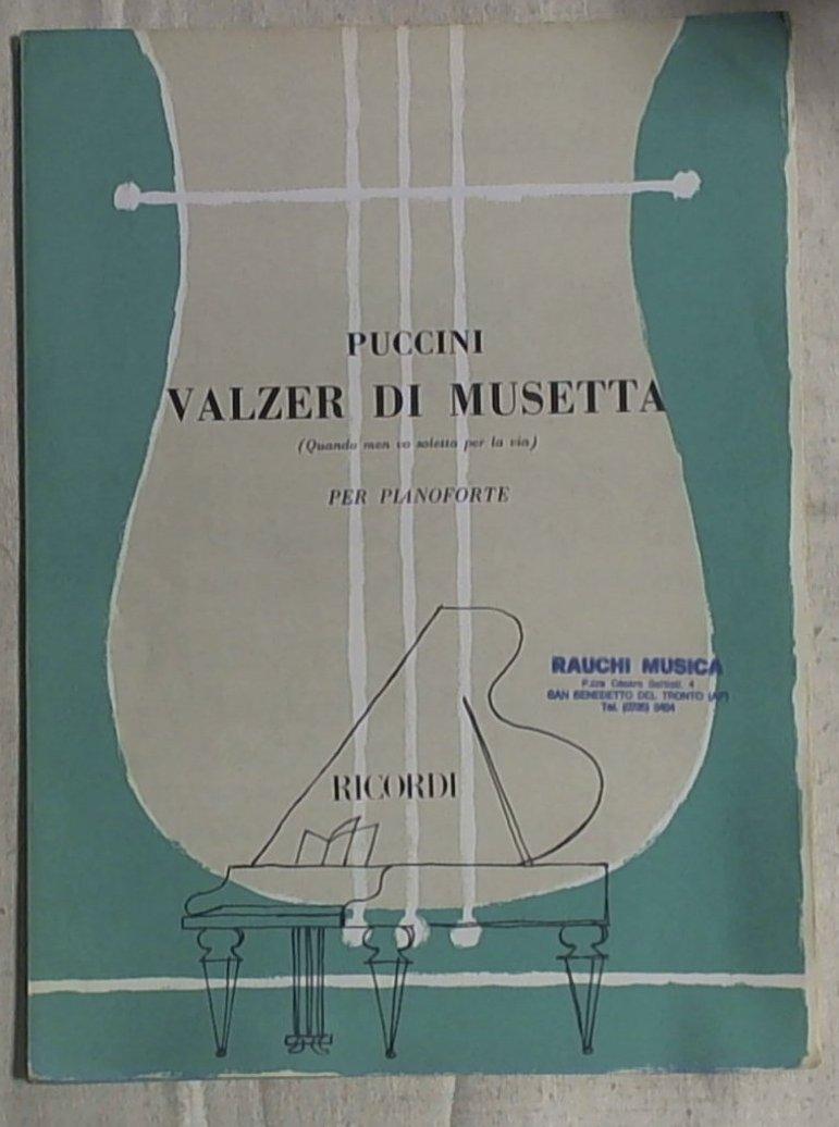 Spartito  Valzer di Musetta : Quando men vo soletta per la via : (dall'opera La bohème) / Puccini ; per pianoforte