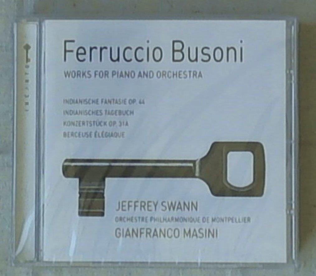 Cd -  Busoni, Works for piano and orchestra Swann, Philharmonique de Montpellier ; Masini