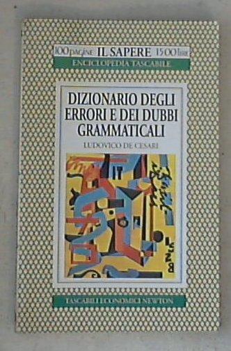 Dizionario degli errori e dei dubbi grammaticali / De Cesari Ludovico