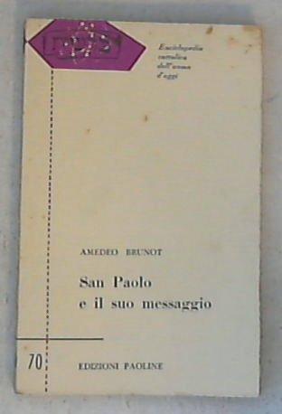 San Paolo e il suo messaggio / Amedeo Brunot
