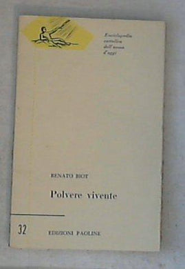 Polvere vivente / Renato Biot