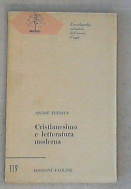 Cristianesimo e letteratura moderna (1715-1880) / Andre Therive