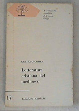 Letteratura cristiana del medioevo / di Gustavo Cohen