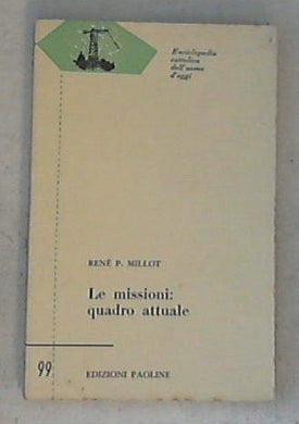Le missioni : quadro attuale / René Millot