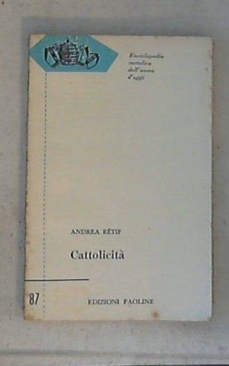 Cattolicità / di Andrea Rétif