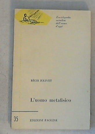 L' uomo metafisico / di Regis Jolivet