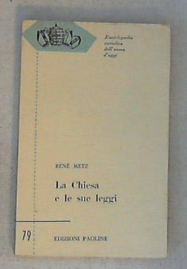 La Chiesa e le sue leggi : il Diritto Canonico/ Metz René