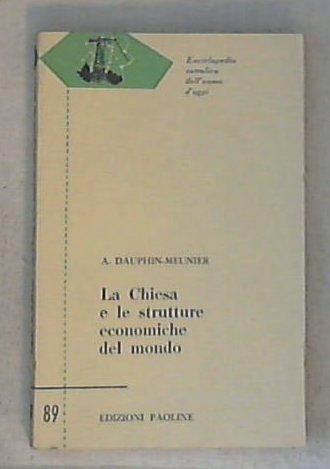 La Chiesa e le sue strutture economiche del mondo /  A. Dauphin-Meunier