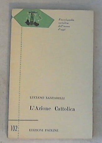 L' Azione Cattolica /  Luciano Santarelli