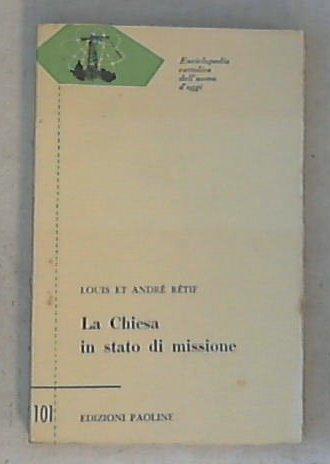 La Chiesa in stato di missione / Louis et André Rétif