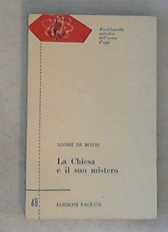La chiesa e il suo mistero / Andre De Bovis