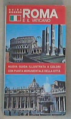 Roma e Vaticano : nuova guida illustrata a colori con pianta della città / E. Venturini