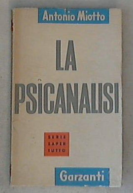 La psicanalisi / Antonio Miotto