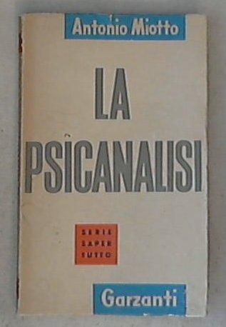 La psicanalisi / Antonio Miotto