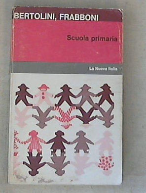 Scuola primaria / Piero Bertolini, Franco Frabboni