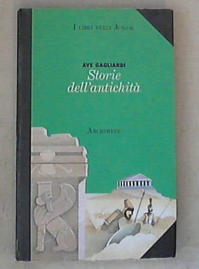 Storie dell'antichita / Ave Gagliardi