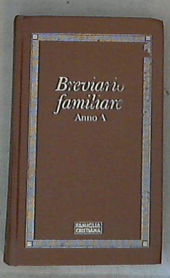 Breviario familiare  anno A / Gianfranco Ravasi, Italo Alighiero Chiusano - Copertina rigida