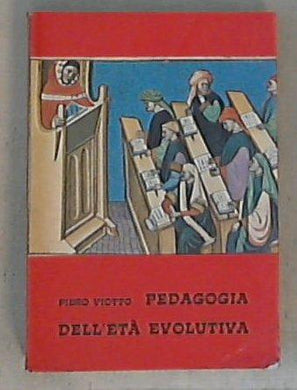 Pedagogia dell'eta evolutiva : (genetica e differenziale) / Piero Viotto