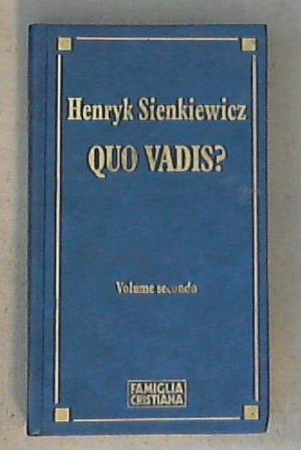 Quo vadis? : volume secondo / Henryk Sienkiewicz