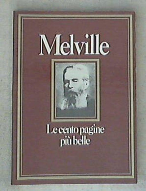 Le cento pagine più belle di Melville /  Barbara Lanati