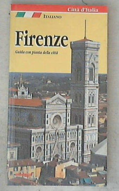 Firenze : arte e storia, guida con pianta della città / Loretta Santini
