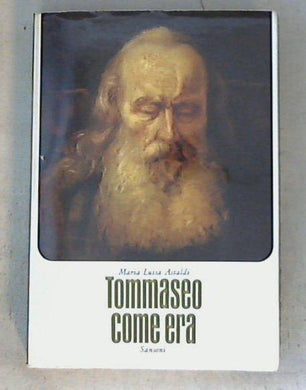 Tommaseo come era / Maria Luisa Astaldi