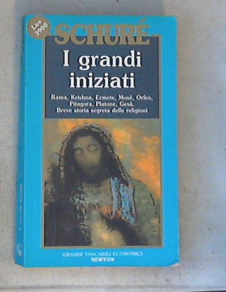 I grandi iniziati  / Edouard Schuré
