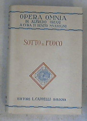 Sotto il fuoco / Alfredo Oriani - Copertina rigida