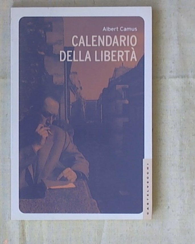 Calendario della libertà
di Albert Camus