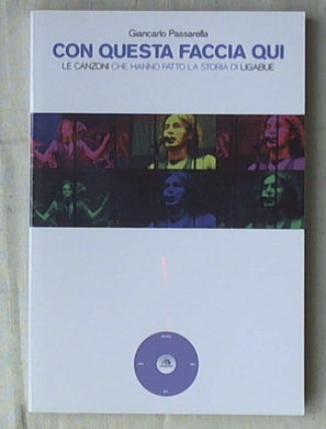 Con questa faccia qui. Le canzoni che hanno fatto la storia di Ligabue di Giancarlo Passarella