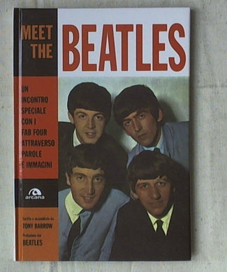 Meet the Beatles. Un incontro speciale con i Fab Four attraverso parole e immagini di Tony Barrow