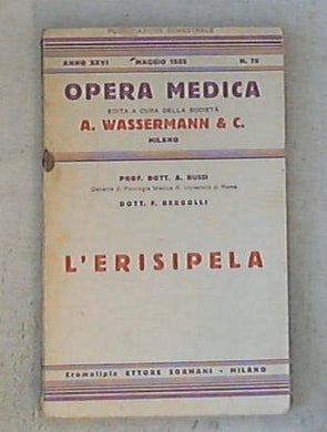 L' erisipela / Prof. Dott. A. Bussi, Dott. F. Bergolli