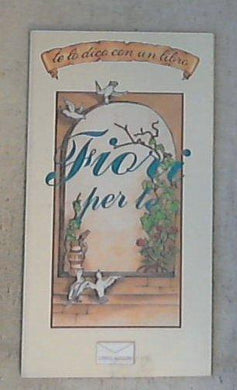 Fiori per te /  Mario Cantella, Donatella Magrassi ; disegni Gloria Della Gatta