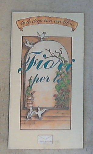 Fiori per te /  Mario Cantella, Donatella Magrassi ; disegni Gloria Della Gatta