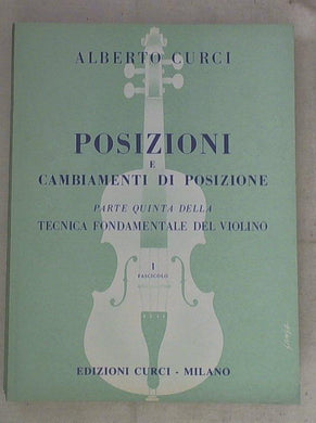 Spartito Posizioni e cambiamenti di posizione  Fascicolo 1. : 2a e 3a posizione / Alberto Curci