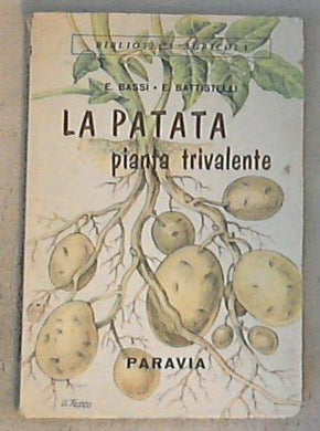 La patata pianta trivalente / E. Bassi, E. Battistelli