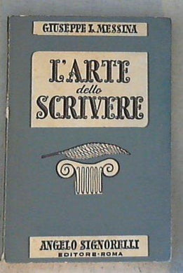 L' arte dello scrivere / Giuseppe L. Messina