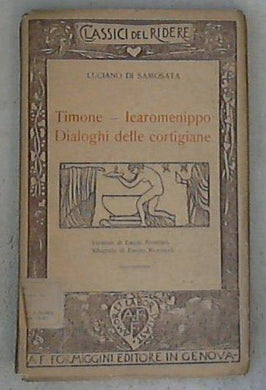 Timone ; Icaromenippo ; Dialoghi delle cortigiane / Luciano di Samosata