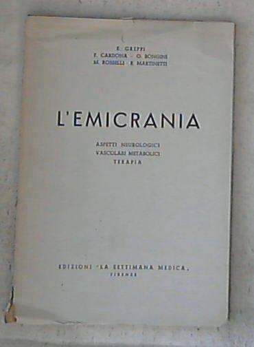 L' emicrania : aspetti neurologici, vascolari, metabolici, terapia / E. Greppi ... [et al.]