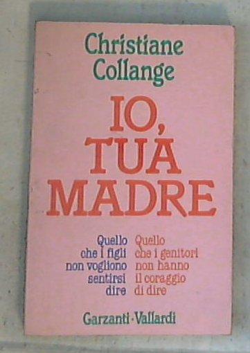 Io, tua madre / Christiane Collange