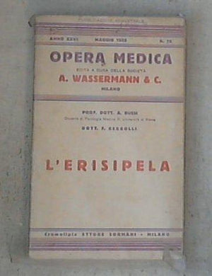L' erisipela / Prof. Dott. A. Bussi, Dott. F. Bergolli