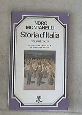 34: La questione cattolica e la questione sociale / Indro Montanelli