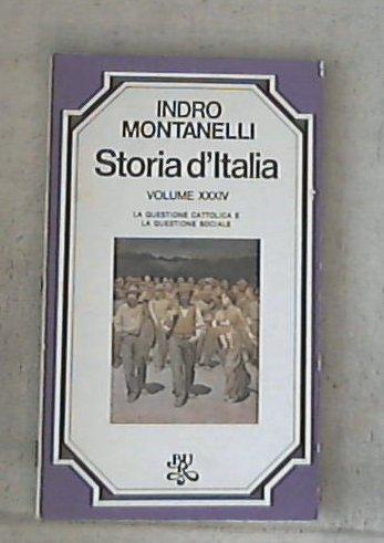 34: La questione cattolica e la questione sociale / Indro Montanelli