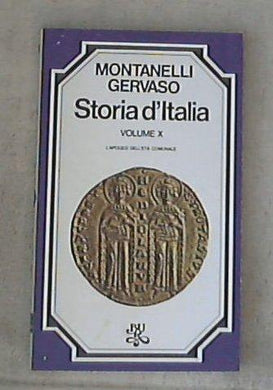 10: L' apogeo dell'eta comunale / Indro Montanelli, Roberto Gervaso