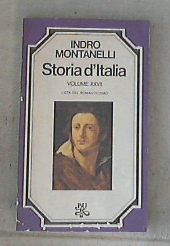 27: L' età del Romanticismo / Indro Montanelli