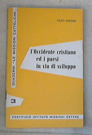 L' Occidente cristiano ed i paesi in via di sviluppo / Piero Gheddo