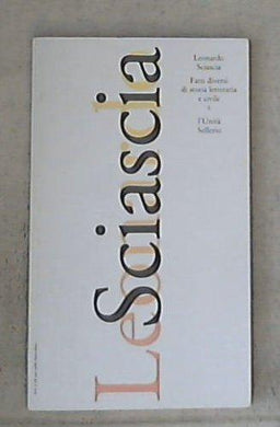 Fatti diversi di storia letteraria e civile 1 / Leonardo Sciascia